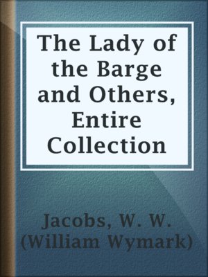cover image of The Lady of the Barge and Others, Entire Collection